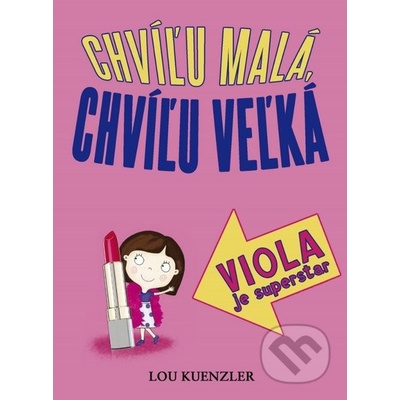 Viola je superstar - Chvíľu malá, chvíľu veľká 3 - Lou Kuenzler SK