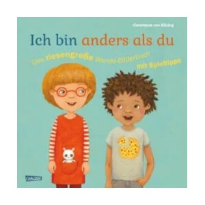 Ich bin anders als du - Ich bin wie du: Das riesengroße Wende-Bilderbuch mit Spieltipps | Constanze Von Kitzing (ISBN: 9783551172877)