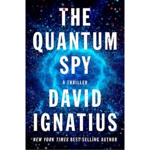 The Quantum Spy: A Thriller | David Ignatius (ISBN: 9780393254150)