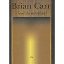 Úvod do metafyziky - Brian Carr