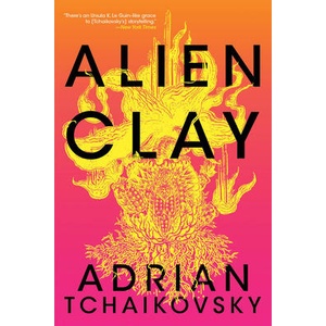 Alien Clay | TCHAIKOVSKY ADRIAN (ISBN: 9780316578974)