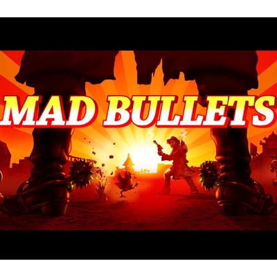 Mad Bullets