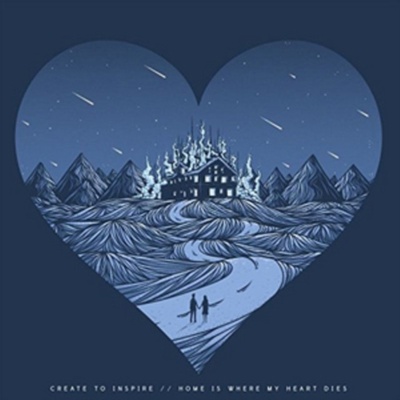 Home Is Where My Heart Dies Create to Inspire