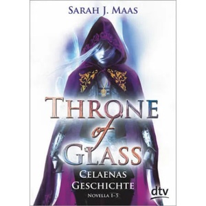 Throne of Glass - Celaenas Geschichte, Novella 1-5 (ISBN: 9783423717588)