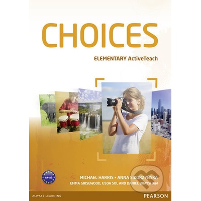 Choices Elementary Active Teach - Anna Sikorzyňska, Michael Harris