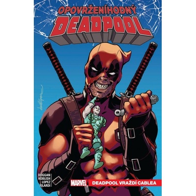 CREW Opovrženíhodný Deadpool 1: Deadpool vraždí Cablea