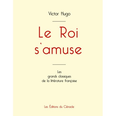 Roi s'amuse de Victor Hugo edition grand format