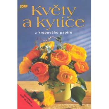 Kvety a kytice z krepového papiera - Inge Walterová