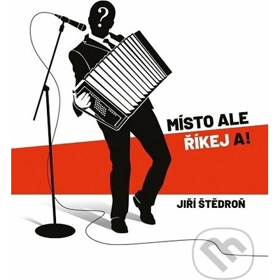 Místo ale říkej a! - Jiří Štědroň