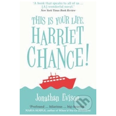 This Is Your Life, Harriet Chance! - ... - Jonathan Evison