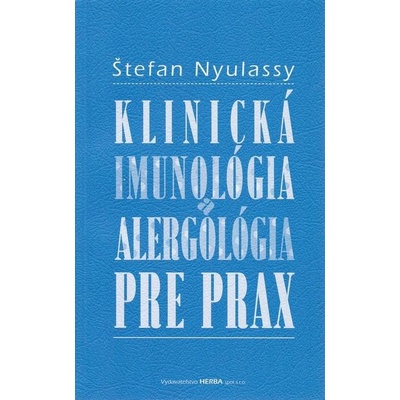 Klinická imunológia a alergológia pre prax - Štefan Nyulassy