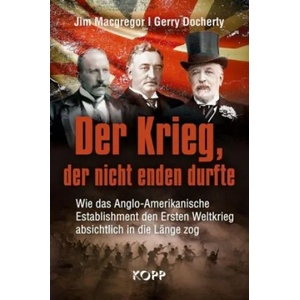 Der Krieg, der nicht enden durfte | Jim Macgregor, Gerry Docherty (ISBN: 9783864456565)