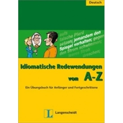 IDIOMATISCHE REDEWENDUNGEN von A-Z - HERZOG, A., MICHEL, A.,...