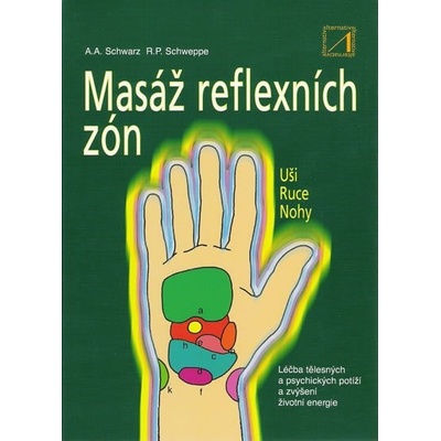 Masáž reflexních zón - Léčba tělěsných a psychických potíží a zvýšení životní energie