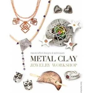 Metal Clay Jewelry Workshop | Sian Hamilton (ISBN: 9781784940461)