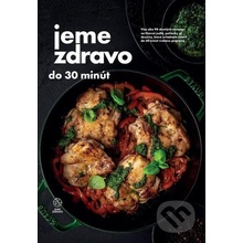 Jeme zdravo do 30 minút - kolektív autorov