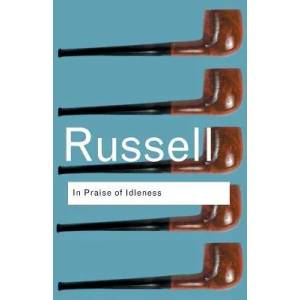In Praise of Idleness | Bertrand Russell (2003)