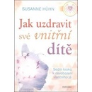 Jak uzdravit své vnitřní dítě