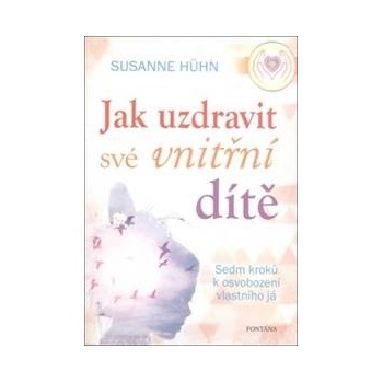 Jak uzdravit své vnitřní dítě