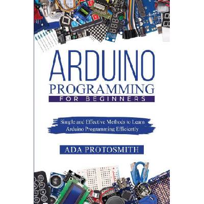 ARDUINO PROGRAMMING FOR BEGINNERS | Ada Protosmith