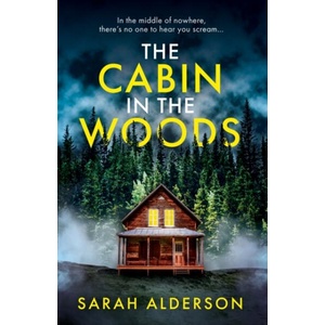Cabin in the Woods | Sarah Alderson (ISBN: 9780008531584)