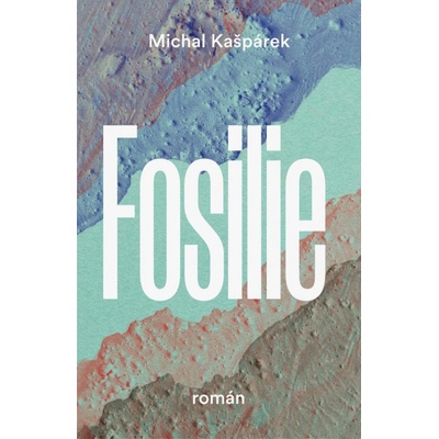 Fosilie - Michal Kašpárek