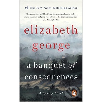 A Banquet of Consequences: A Lynley Novel 16 - Elizabeth George