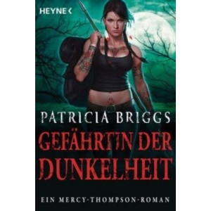 Gefährtin der Dunkelheit | Patricia Briggs, Vanessa Lamatsch (ISBN: 9783453318120)
