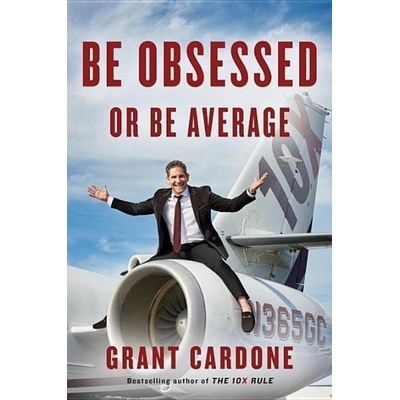 Be Obsessed or Be Average Cardone GrantPevná vazba