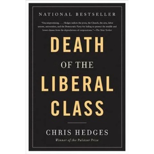 Death of the Liberal Class | Chris Hedges (ISBN: 9781568586793)