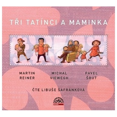 Tři tatínci a maminka - Martin Reiner; Michal Viewegh; Pavel Šrut; Libuše