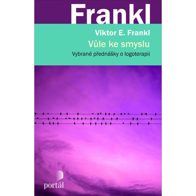 Vůle ke smyslu - Viktor E. Frankl