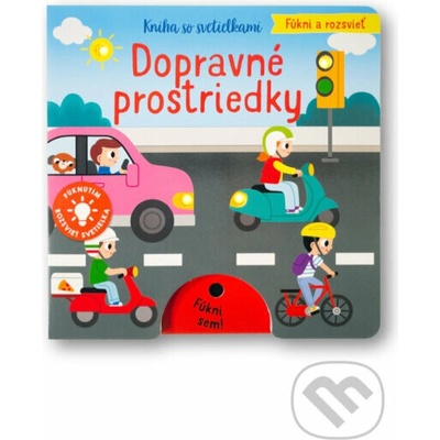 Fúkni a rozsvieť Dopravné prostriedky