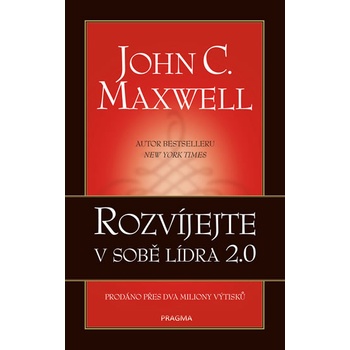 Rozvíjejte v sobě lídra 2.0 - John C. Maxwell