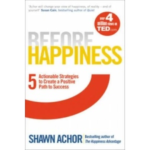 Before Happiness | Shawn Achor (2013)