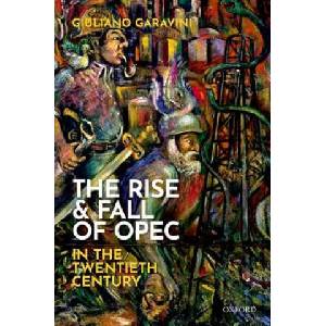 Rise and Fall of OPEC in the Twentieth Century | Giuliano Garavini (ISBN: 9780198832836)