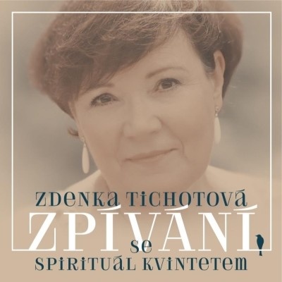 TICHOTOVA ZDENKA - ZPIVANI SE SPIRITUAL KVINTETEM CD