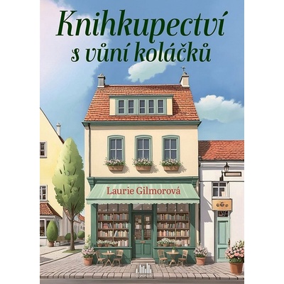 Knihkupectví s vůní koláčků - Laurie Gilmore