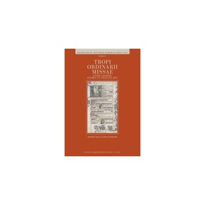 Tropi ordinarii missae /Repertorium troporum bohemiae medii aevi, pars II/