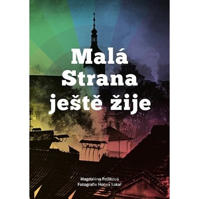 Malá Strana ještě žije - Rejžková Magdalena Bujabéza