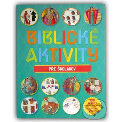 Biblické aktivity pre školákov (100 aktivít - samolepky, úlohy, rébusy)