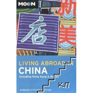 Moon Living Abroad in China: Including Hong Kong and Macau (ISBN: 9781598801699)