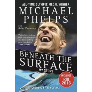 Beneath the Surface: My Story | Michael Phelps, Bob Costas, Brian Cazeneuve (ISBN: 9781683580874)