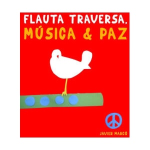 Flauta Traversa, Música & Paz | Javier Marcó (ISBN: 9789974939165)