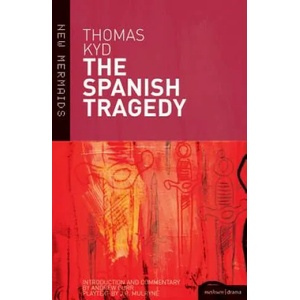 Spanish Tragedy | Thomas Kyd (ISBN: 9781408114216)