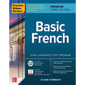 Practice Makes Perfect: Basic French, Premium Third Edition Kurbegov ElianePaperback