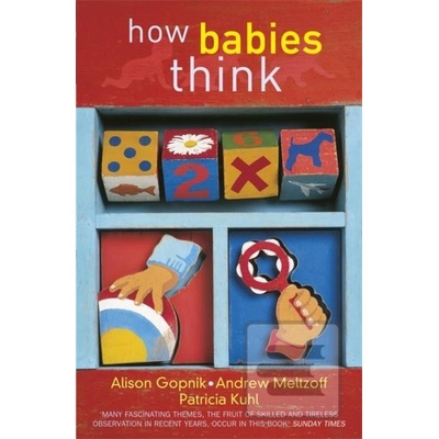How Babies Think : The Science of Childhood - Alison Gopnik