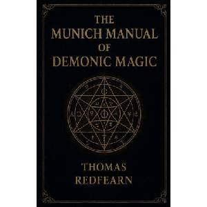 The Munich Manual Of Demonic Magic | Thomas Redfearn (2025)