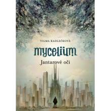 Mycelium I: Jantarové oči