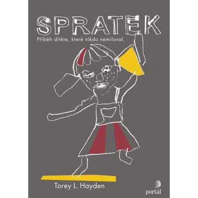 Spratek - Příběh dítěte, které nikdo nemiloval - Torey L. Hayden